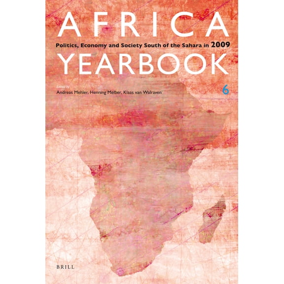 Africa Yearbook Africa Yearbook Volume 6: Politics, Economy and Society South of the Sahara in 2009, Book 6, (Paperback)