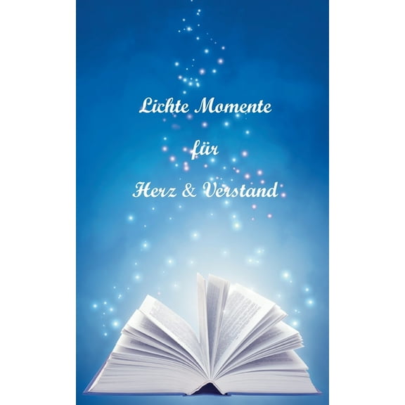 Lichte Momente für Herz und Verstand: Ermutigende Geschichten, (Paperback)