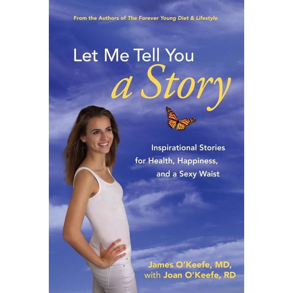 Let Me Tell You a Story : Inspirational Stories for Health, Happiness, and a Sexy Waist (Paperback)