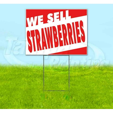 We Sell Strawberries (18" x 24") Yard Sign, Includes Metal Step Stake