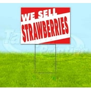 We Sell Strawberries (18" x 24") Yard Sign, Includes Metal Step Stake