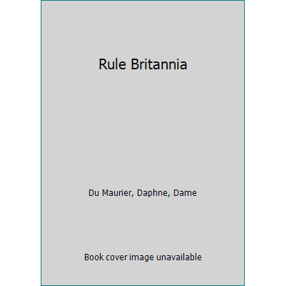 Pre-Owned Rule Britannia (Hardcover) 0385020384 9780385020381