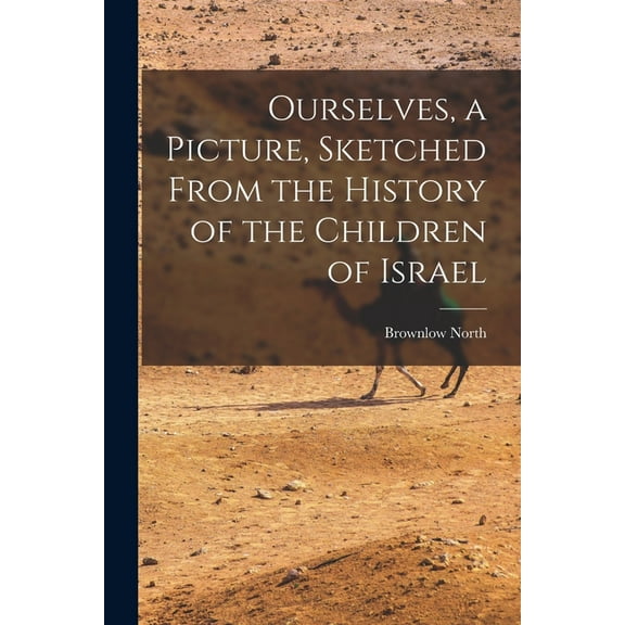 Ourselves, a Picture, Sketched From the History of the Children of Israel (Paperback)