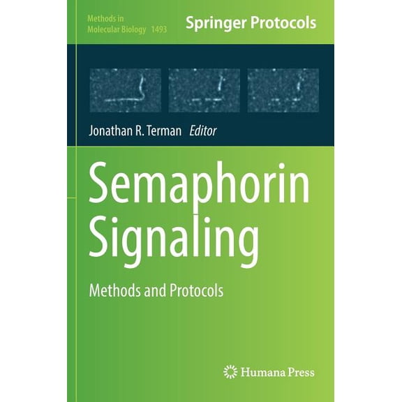 Methods in Molecular Biology Semaphorin Signaling: Methods and Protocols, Book 1493, (Hardcover)
