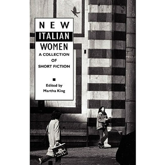 Women Writers: New Italian Women: A Collection of Short Fiction (Paperback)
