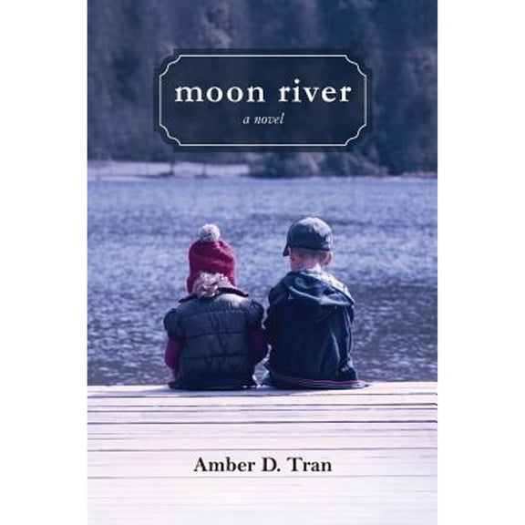 Moon River (Paperback) by Amber D Tran