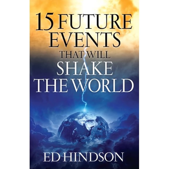 Pre-Owned 15 Future Events That Will Shake the World (Paperback) 0736953086 9780736953085