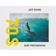 Jeff Divine: 70s Surf Photographs (Hardcover)