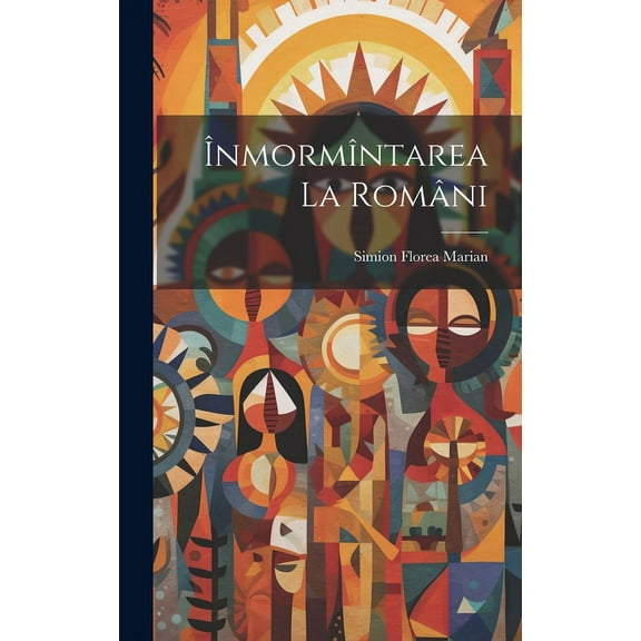 Înmormîntarea La Români (Hardcover)