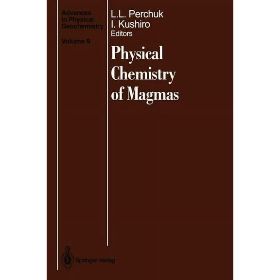 Advances in Physical Geochemistry Physical Chemistry of Magmas, Book 9, (Paperback)