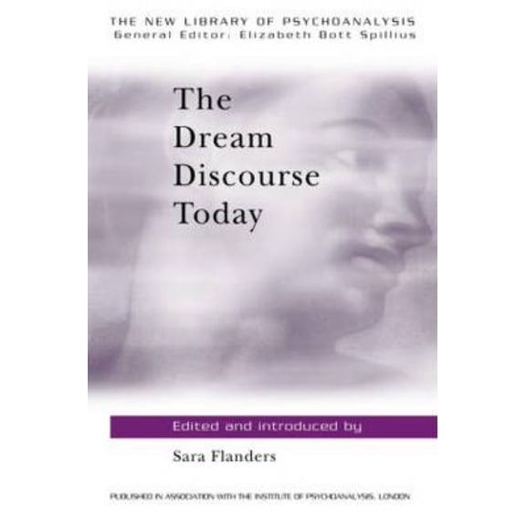 New Library of Psychoanalysis The Dream Discourse Today, Book 17, (Paperback)