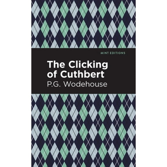 Mint Editions (Short Story Collections a The Clicking of Cuthbert, (Paperback)
