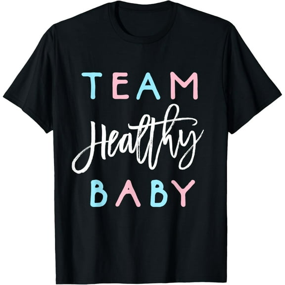 Team Healthy Baby Shirt Gender Reveal Shower Boy or Girl Tee T-Shirt