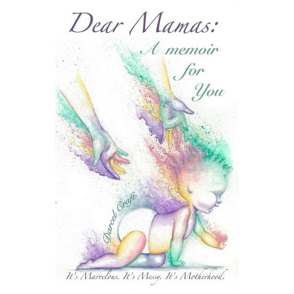 Dear Mamas : A Memoir For You (Paperback)