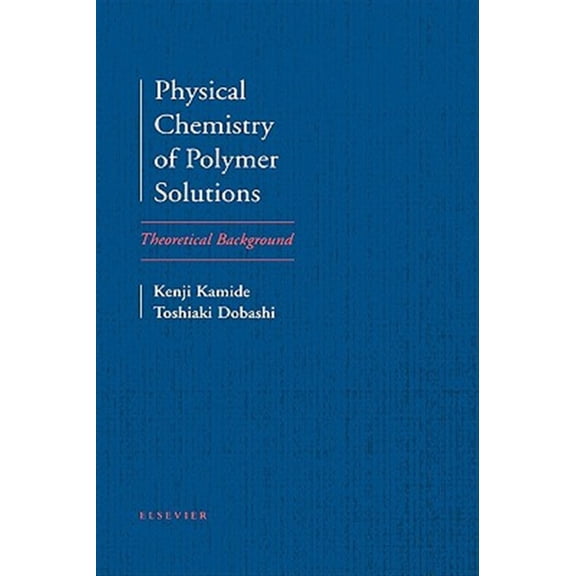 Pre-Owned Physical Chemistry of Polymer Solutions: Theoretical Background, (Hardcover)