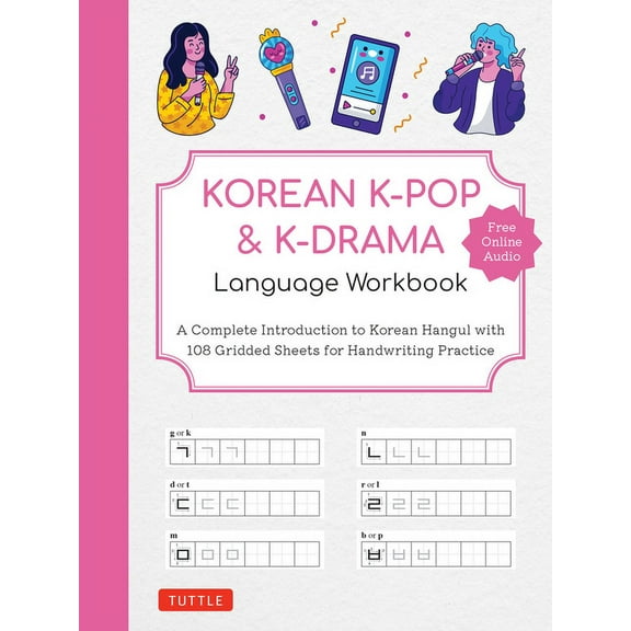 Korean K-Pop and K-Drama Language Workbook: A Complete Introduction to Korean Hangul with 108 Gridded Sheets for Handwri, (Paperback)