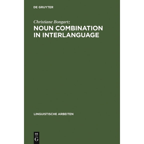 Linguistische Arbeiten Noun Combination in Interlanguage: Typology Effects in Complex Determiner Phrases, Book 448, (Hardcover)