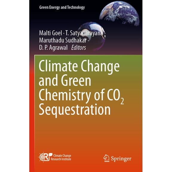 Green Energy and Technology Climate Change and Green Chemistry of CO2 Sequestration, (Paperback)