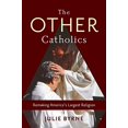 thumbnail image 1 of The Other Catholics: Remaking America's Largest Religion, 1 of 2
