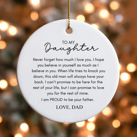 To My Daughter Ceramic Ornament, Sentimental Christmas Gift from Dad, Birthday Keepsake Ornament for Her