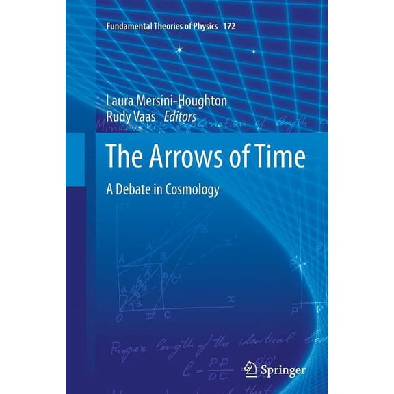 Fundamental Theories of Physics The Arrows of Time: A Debate in Cosmology, Book 172, (Paperback)