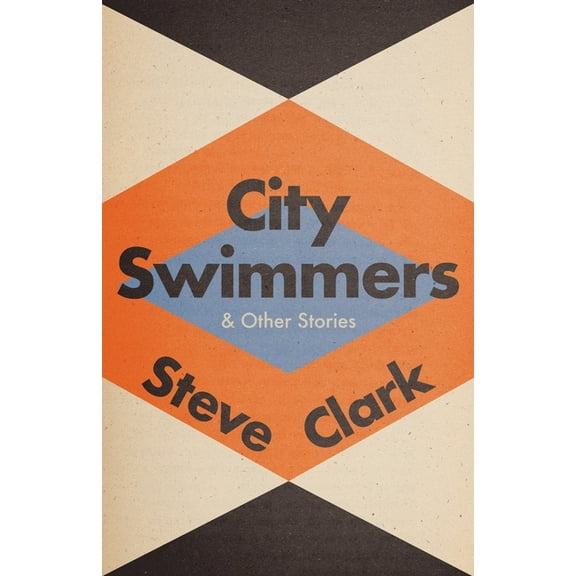 City Swimmers & Other Stories, (Paperback)