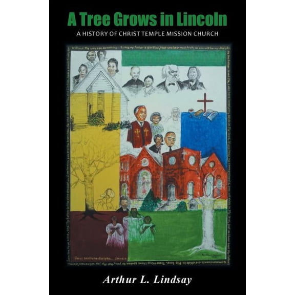 A Tree Grows in Lincoln: A History of Christ Temple Mission Church