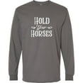 thumbnail image 3 of Inktastic Hold Your Horses in White Long Sleeve T-Shirt, 3 of 5