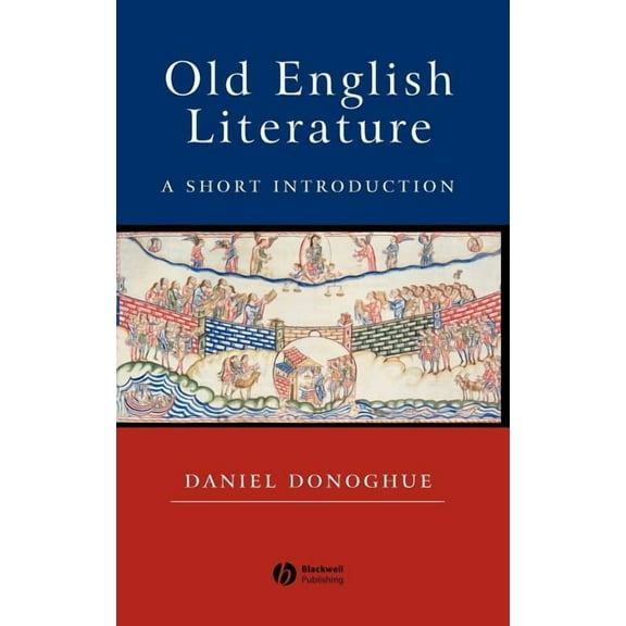 Wiley Blackwell Introductions to Literat Old English Literature, Book 27, (Hardcover)