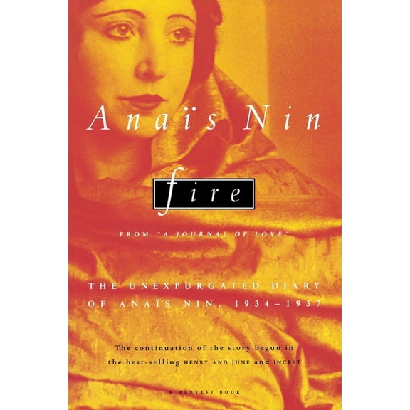 Fire: From "A Journal of Love" the Unexpurgated Diary of Anais Nin, 1934-1937, (Paperback)