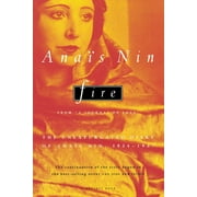Fire: From "A Journal of Love" the Unexpurgated Diary of Anais Nin, 1934-1937 (Paperback)