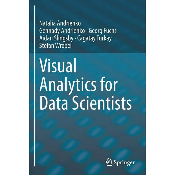 Visual Analytics for Data Scientists, (Paperback)
