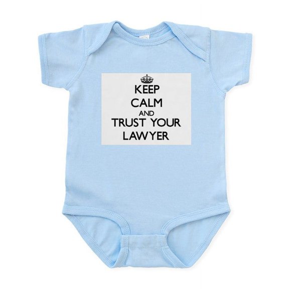 CafePress - Keep Calm And Trust Your Lawyer Body Suit - Baby Light Bodysuit, Size Newborn - 24 Months