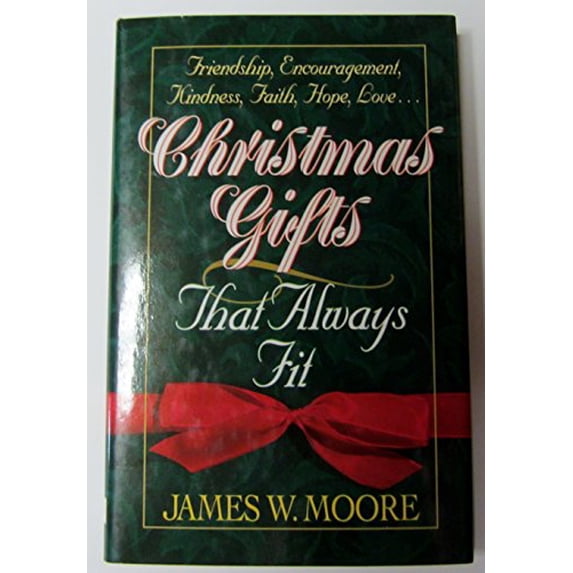 Pre-Owned Christmas Gifts That Always Fit: Friendship, Encouragement, Kindness, Faith, Hope, Love..., 9780687061488, 0687061482, Hardcover, First Edition edition