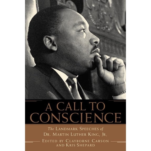 Pre-Owned A Call to Conscience: The Landmark Speeches of Dr. Martin Luther King, Jr. (Paperback) 0446678090 9780446678094