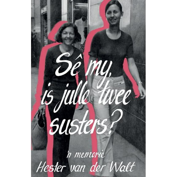 Se my is julle twee susters, (Paperback)
