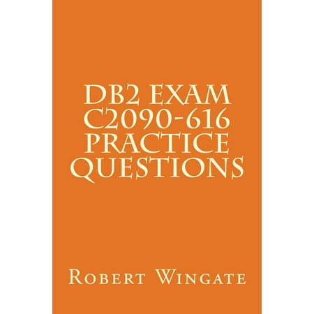 DB2 Exam C2090-616 Practice Questions - eBook