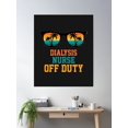 thumbnail image 2 of Dialysis Nurse Off Duty Poster Wall Art, Modern Wall Decor, 8x12 UNFRAMED, 2 of 3