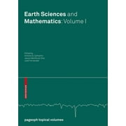 Pageoph Topical Volumes: Earth Sciences and Mathematics: Volume I (Paperback)