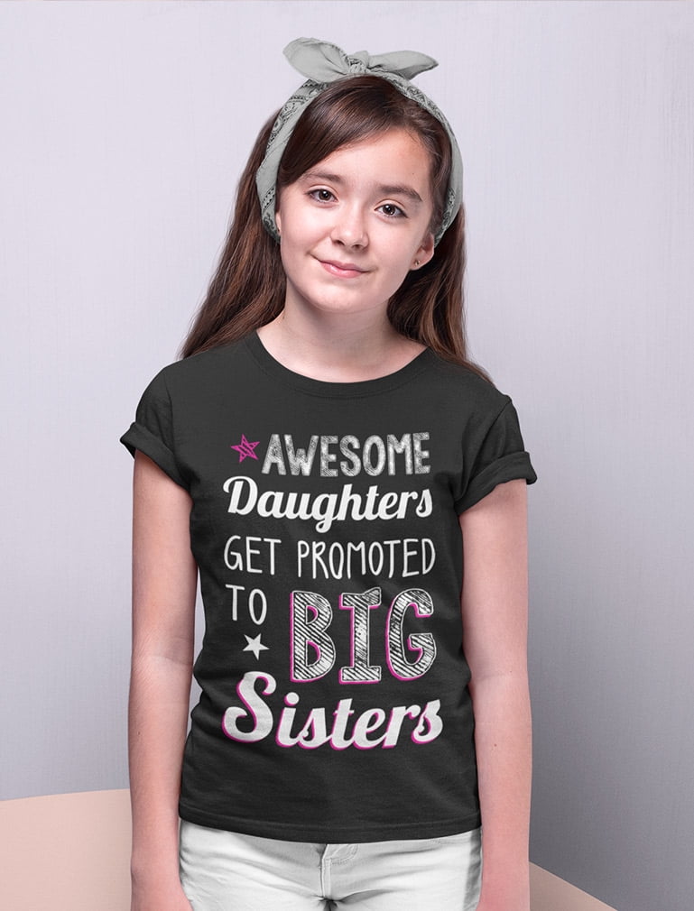 Awesome Daughters Get Promoted to Big Sister Toddler/Kids Girls' Fitted T-Shirt 