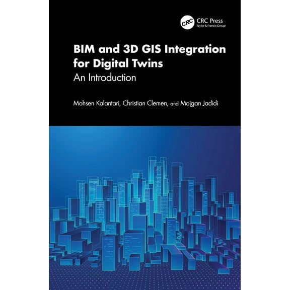 BIM and 3D GIS Integration for Digital Twins: An Introduction, (Hardcover)