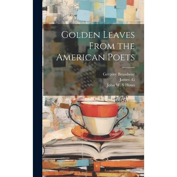 Golden Leaves From the American Poets (Hardcover)
