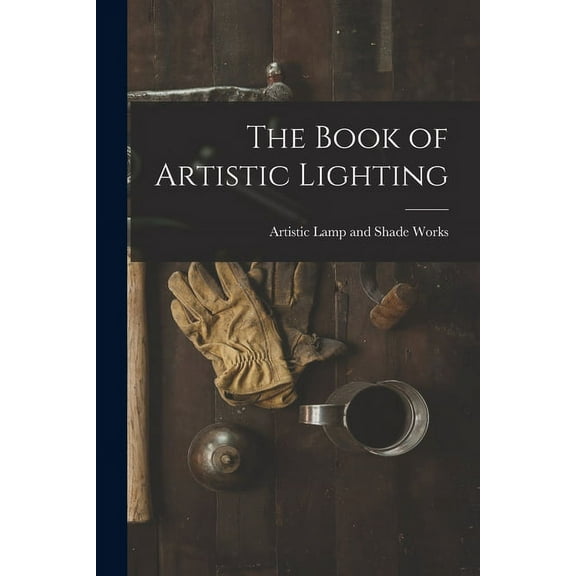 The Book of Artistic Lighting, (Paperback)