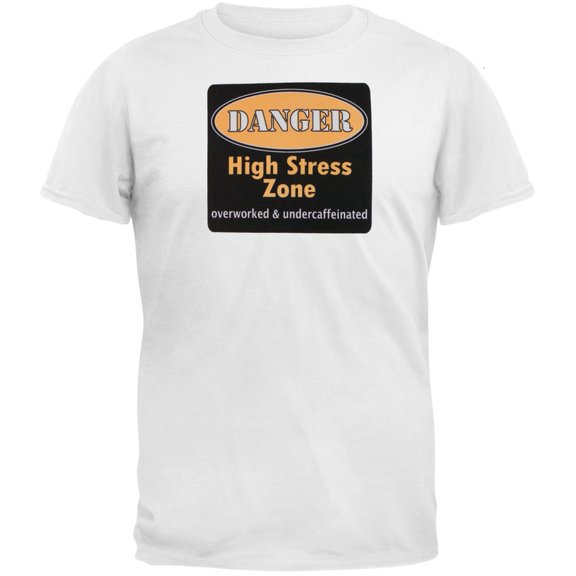Danger High Stress Zone Adult T-Shirt - X-Large