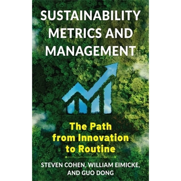 Sustainability Metrics and Management: The Path from Innovation to Routine, (Paperback)