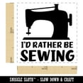 thumbnail image 2 of I'd Rather Be Sewing Self-Inking Rubber Stamp Ink Stamper - Pink Ink - Small 1 Inch, 2 of 7