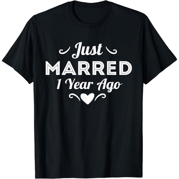 Wedding Anniversary Gift Just Married 1 Years Ago T-Shirt
