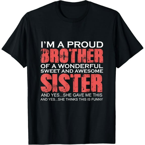 Funny for Brother of the Great Sister Birthday Clothing T-Shirt