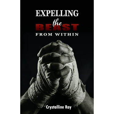 Expelling the Beast from Within (Paperback)