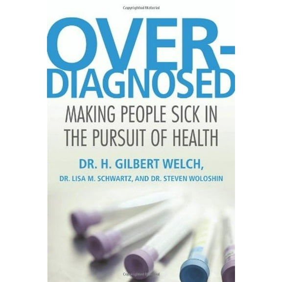 Pre-Owned Overdiagnosed: Making People Sick in the Pursuit of Health